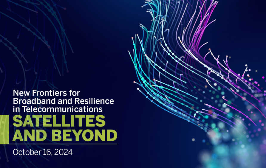 New Frontiers for Broadband and Resilience in Telecommunications – Satellites and Beyond