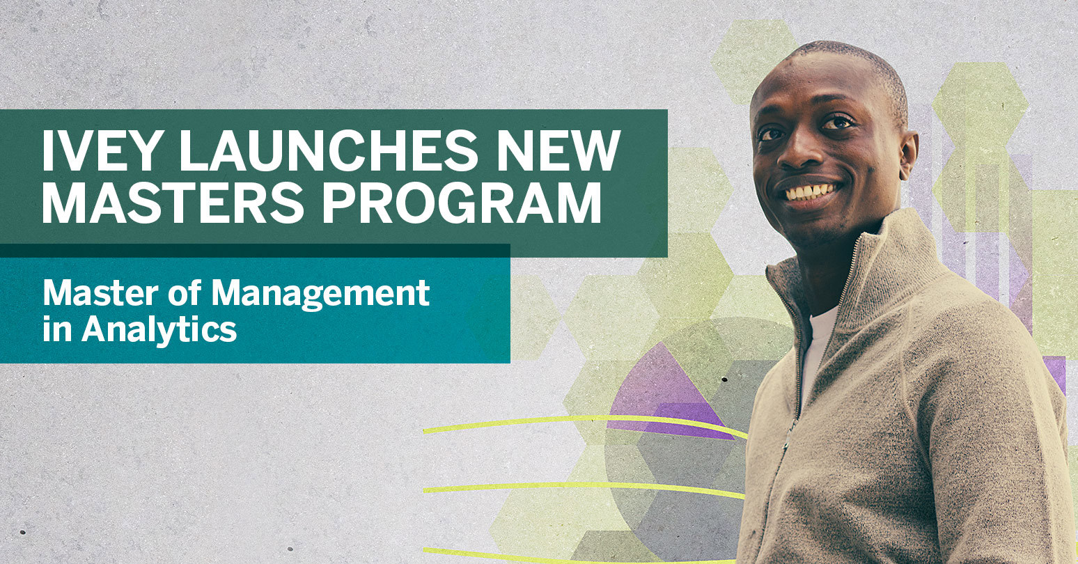 Ivey Launches New Masters Program - Masters of Management in Analytics